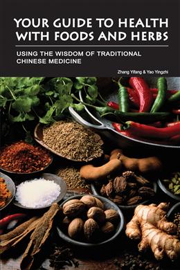 Your Guide to Health with Foods & Herbs: Using the Wisdom of Traditional Chinese Medicine - MPHOnline.com