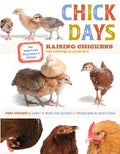 Chick Days: An Absolute Beginner's Guide to Raising Chickens from Hatching to Laying - MPHOnline.com