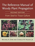 The Reference Manual of Woody Plant Propagation: From Seed to Tissue Culture - MPHOnline.com
