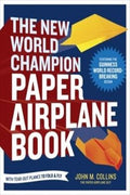 The New World Champion Paper Airplane Book - MPHOnline.com