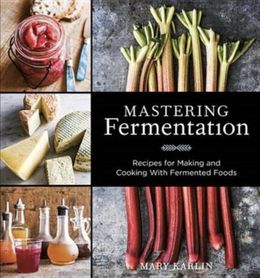 Mastering Fermentation: Recipes for Making and Cooking with Fermented Foods - MPHOnline.com