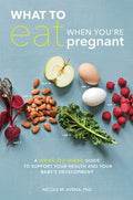 What to Eat When You're Pregnant: A Week-by-Week Guide to Support Your Health and Your Baby's Development - MPHOnline.com