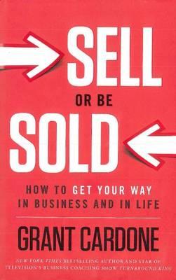 Sell or Be Sold: How to Get Your Way in Business and in Life - MPHOnline.com