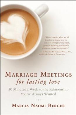 Marriage Meetings for Lasting Love: 30 Minutes a Week to the Relationship You've Always Wanted - MPHOnline.com
