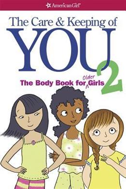 The Care and Keeping of You 2: The Body Book for Older Girls - MPHOnline.com