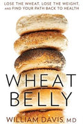 Wheat Belly: Lose the Wheat, Lose the Weight, and Find Your Path Back to Health - MPHOnline.com