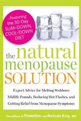 The Natural Menopause Solution: Expert Advice for Melting Stubborn Midlife Pounds, Reducing Hot Flashes, and Getting Relief from Menopause Symptoms - MPHOnline.com