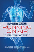 Runner's World Running on Air: The Revolutionary Way to Run Better by Breathing Smarter - MPHOnline.com