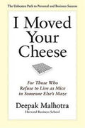 I Moved Your Cheese: For Those Who Refuse to Live as Mice in Someone Else's Maze - MPHOnline.com