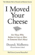 I Moved Your Cheese: For Those Who Refuse to Live as Mice in Someone Else's Maze - MPHOnline.com