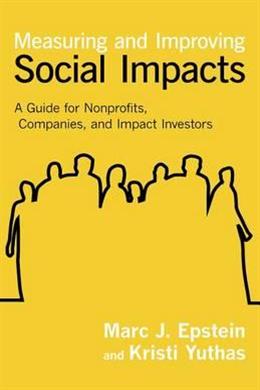 Measuring and Improving Social Impacts: A Guide for Nonprofits, Companies, and Impact Investors - MPHOnline.com