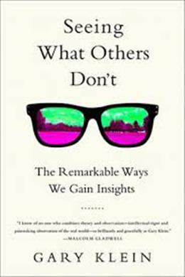 Seeing What Others Don't: The Remarkable Ways We Gain Insights - MPHOnline.com