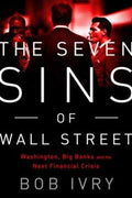 The Seven Sins of Wall Street: Big Banks, their Washington Lackeys, and the Next Financial Crisis - MPHOnline.com