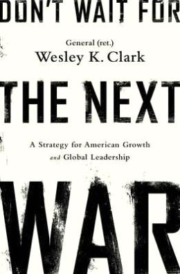 Don't Wait for the Next War : A Strategy for American Growth and Global Leadership - MPHOnline.com