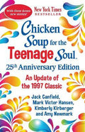 Chicken Soup for the Teenage Soul 25th Anniversary Edition : An Update of the 1997 Classic - MPHOnline.com