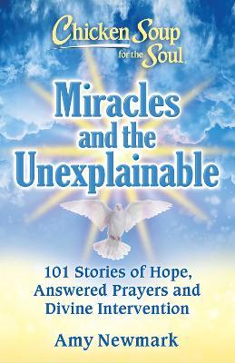 Chicken Soup for the Soul: Miracles and the Unexplainable - MPHOnline.com