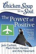 Chicken Soup for the Soul: The Power of Positive: 101 Inspirational Stories about Changing Your Life through Positive Thinking - MPHOnline.com