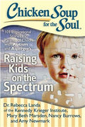 Chicken Soup for the Soul: Raising Kids on the Spectrum: 101 Inspirational Stories for Parents of Children with Autism and Asperger's - MPHOnline.com