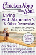 Chicken Soup for the Soul: Living with Alzheimer's & Other Dementias: 101 Stories of Caregiving, Coping, and Compassion - MPHOnline.com