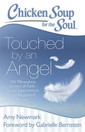 Chicken Soup for the Soul: Touched by an Angel: 101 Miraculous Stories of Faith, Divine Intervention, and Answered Prayers - MPHOnline.com