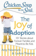 Chicken Soup for the Soul: The Joy of Adoption: 101 Stories about Forever Families and Meant-to-Be Kids - MPHOnline.com