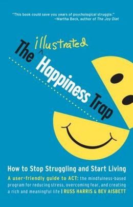 The Illustrated Happiness Trap: How to Stop Struggling and Start Living - MPHOnline.com