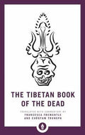 The Tibetan Book of the Dead : The Great Liberation through Hearing in the Bardo - MPHOnline.com