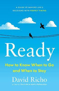 Ready : How to Know When to Go and When to Stay - MPHOnline.com