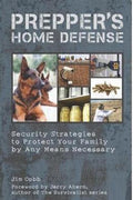 Prepper's Home Defense: Security Strategies to Protect Your  Family by Any Means Necessary - MPHOnline.com