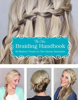 The New Braiding Handbook: 60 Modern Twists on the Classic Hairstyle - MPHOnline.com