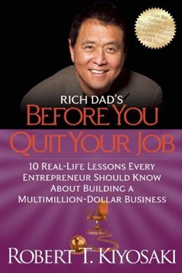 Rich Dad's Before You Quit Your Job: 10 Real-Life Lessons Every Entrepreneur Should Know about Building a Million-Dollar Business - MPHOnline.com