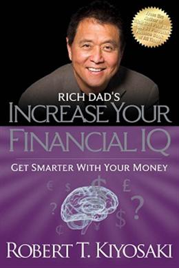 Rich Dad's Increase Your Financial IQ: Get Smarter With Your Money - MPHOnline.com