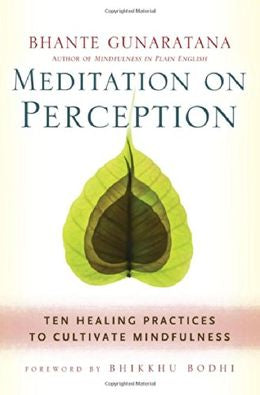 Meditation on Perception: Ten Healing Practices to Cultivate Mindfulness - MPHOnline.com