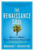 The Renaissance Soul: How to Make Your Passions Your Life - A Creative and Practical Guide - MPHOnline.com