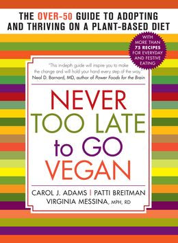 Never Too Late to Go Vegan: The Over-50 Guide to Adopting and Thriving on a Plant-Based Diet - MPHOnline.com