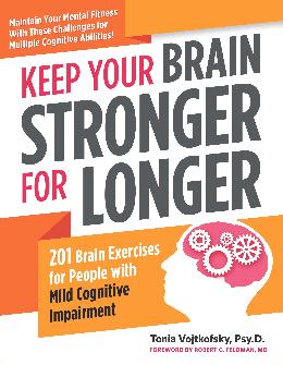 Keep Your Brain Stronger for Longer: 201 Brain Exercises for People with Mild Cognitive Impairment - MPHOnline.com