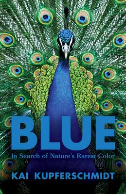 Blue : A Scientist's Search for Nature's Rarest Colour - MPHOnline.com