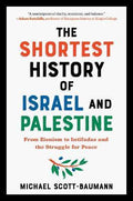 The Shortest History of Israel and Palestine: From Zionism to Intifadas and the Struggle for Peace - MPHOnline.com