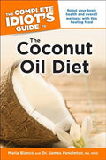 The Complete Idiot's Guide to the Coconut Oil Diet - MPHOnline.com
