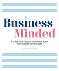 Business Minded : A Guide to Setting Up Your Mind, Body and Business for Success - MPHOnline.com