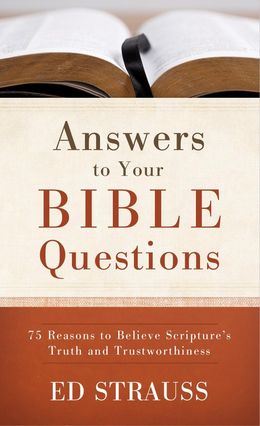 Answers to Your Bible Questions: 75 Reasons to Believe Scripture's Truth and Trustworthiness - MPHOnline.com