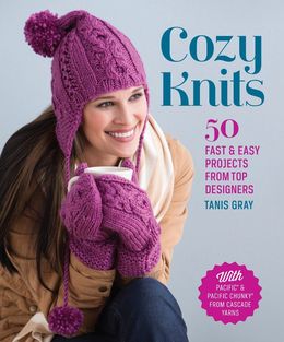 Cozy Knits: 50 Fast & Easy Project From Top Designers - MPHOnline.com