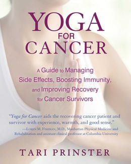Yoga for Cancer: A Guide to Managing Side Effects, Boosting Immunity, and Improving Recovery for Cancer Survivors - MPHOnline.com