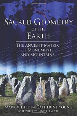 Sacred Geometry of the Earth: The Ancient Matrix of Monuments and Mountains - MPHOnline.com
