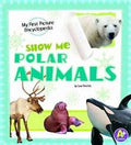 My First Picture Encyclopedia: Show Me Polar Animals - MPHOnline.com