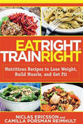 Eat Right,Train Right: Nutritious Recipes to Lose Weight, Build Muscle, and Get Fit - MPHOnline.com