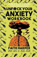 Unfuck Your Anxiety Workbook : Using Science to Rewire Your Anxious Brain - MPHOnline.com