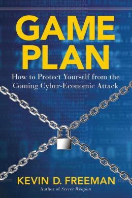 Game Plan: How To Protect Yourself From The Coming Cyber-Economic Attack - MPHOnline.com