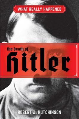 What Really Happened: The Death Of Hilter - MPHOnline.com