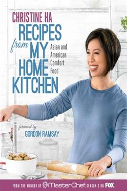 Recipes from My Home Kitchen: Asian and American Comfort Food from the Winner of MasterChef Season 3 - MPHOnline.com